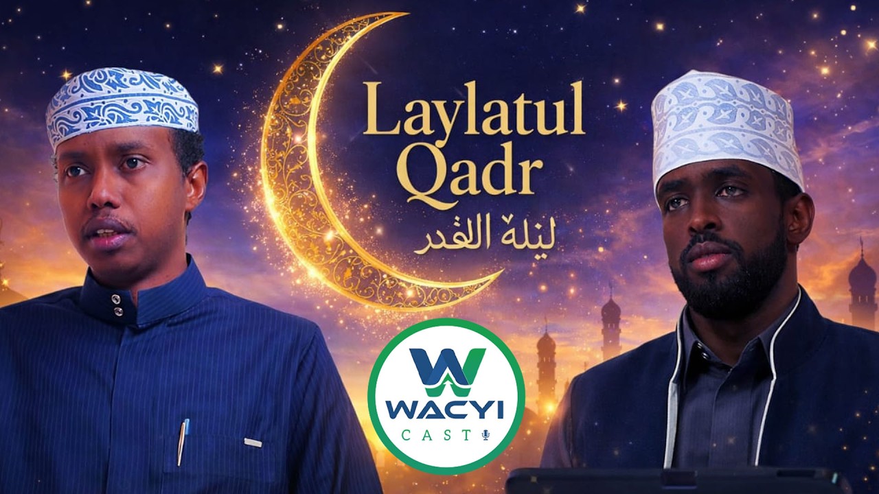 Fadiga Tobanka Danbe ee Ramadaan/ Laylatu Al Qadri