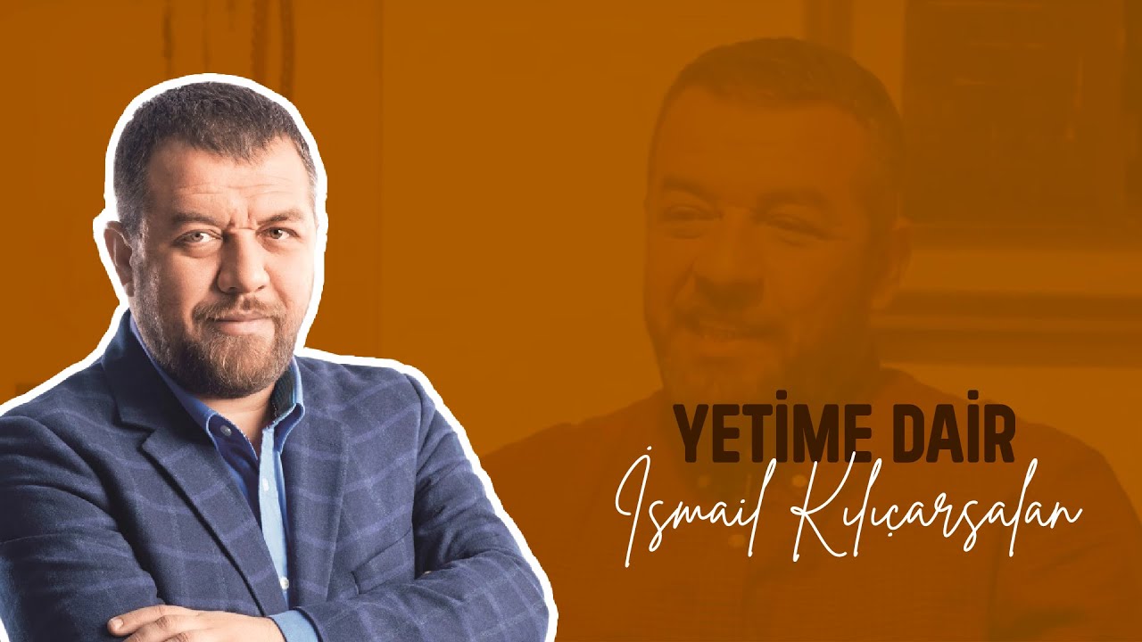 Yetime Dair/İsmail Kılıçarslan