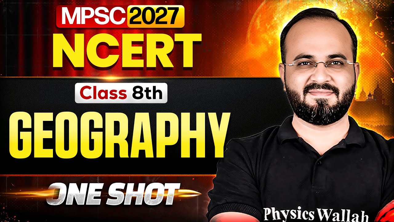 NCERT Class 8 Geography🔥| NCERT Geography Class 8 in One Shot | MPSC 2027 Exam | MPSC Wallah