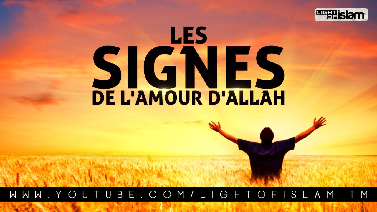 LES SIGNES DE L'AMOUR D'ALLAH ᴴᴰ