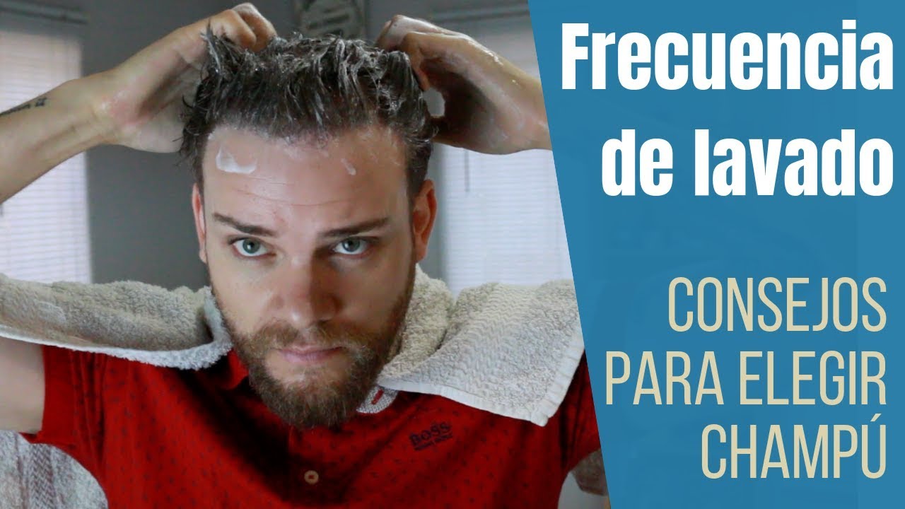 FRECUENCIA DE LAVADO y CONSEJOS PARA ELEGIR UN BUEN CHAMPÚ