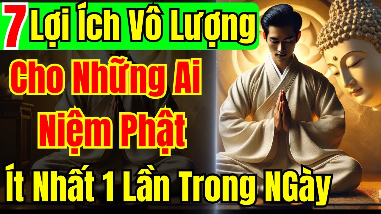7 Lợi Ích Vô Lượng cho những ai niệm Phật ít nhất một lần trong ngày | Quán Trà Đời | Phật Pháp