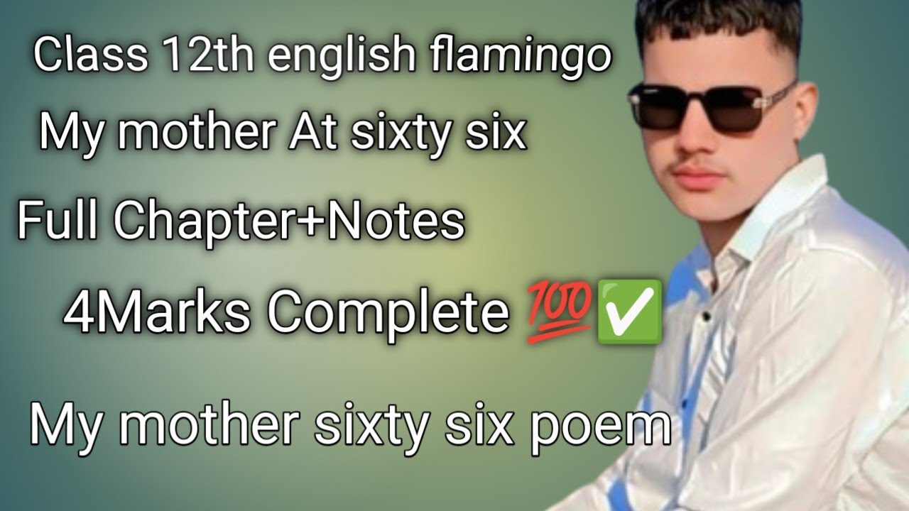 English important central idea of the poem My mother sixty six 