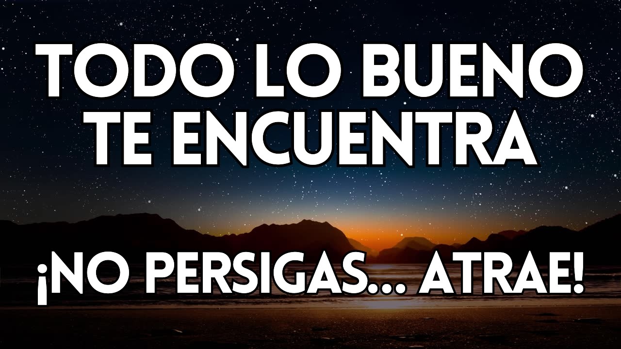 TODO LO BUENO TE ENCUENTRA 🌌 Subliminal Potente | NO PERSIGO, ATRAIGO | Reprogramación Mental 🌌