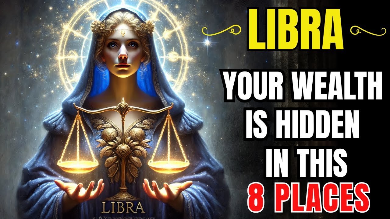 ♎💥 LIBRA – YOUR WEALTH IS HIDDEN IN THIS 8 PLACES