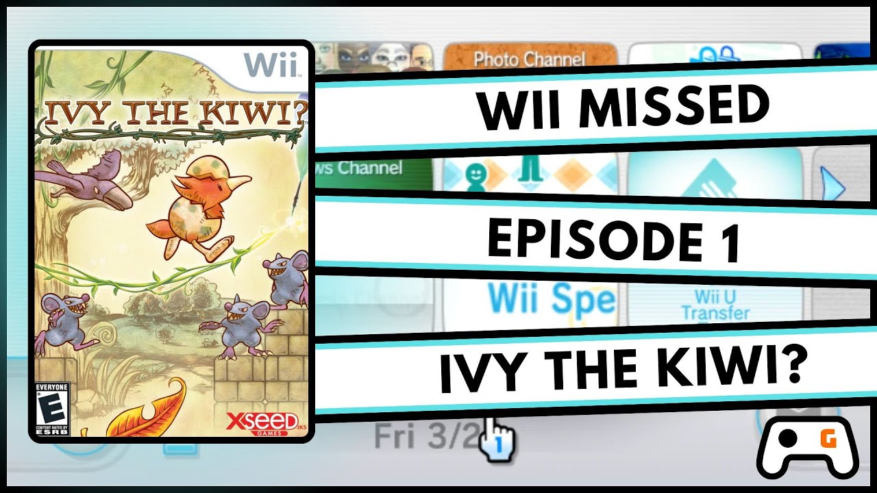 Wii Missed - Ivy the Kiwi? (Episode 1)