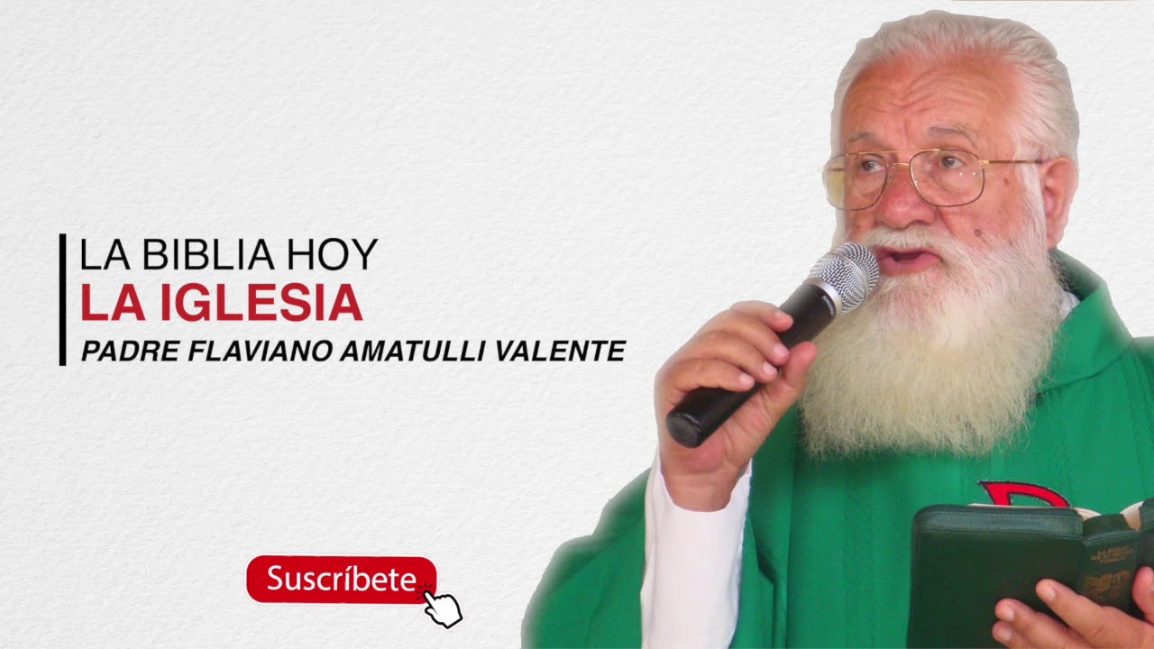 La Iglesia que Cristo fundó - La Biblia hoy - Padre Amatulli Valente