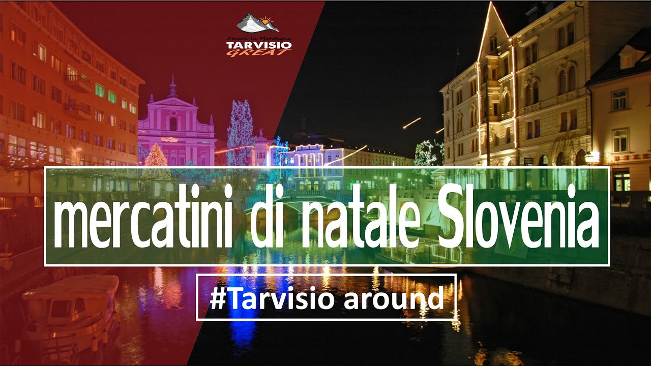 Slovenia mercatini di natale:  Kranjska Gora, Bled, Lubiana by #Tarvisio around HD