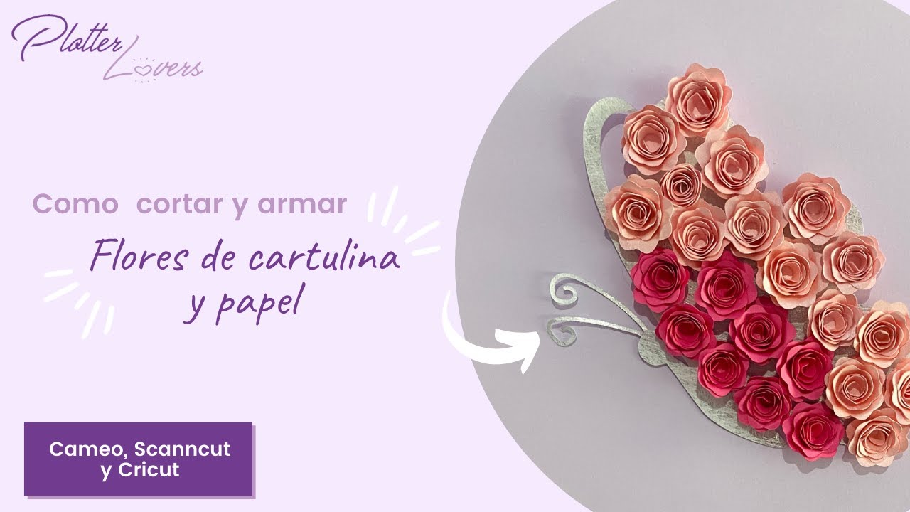 Como armar flores de papel y cartulina con mi Cameo, ScannCut y Cricut