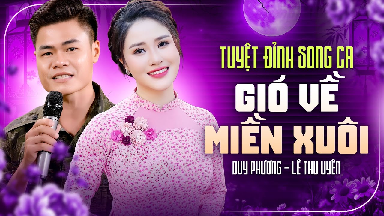Đây Đúng Là Tuyệt Đỉnh Song Ca - Lê Thu Uyên - Duy Phương | Liên Khúc Gió Về Miền Xuôi
