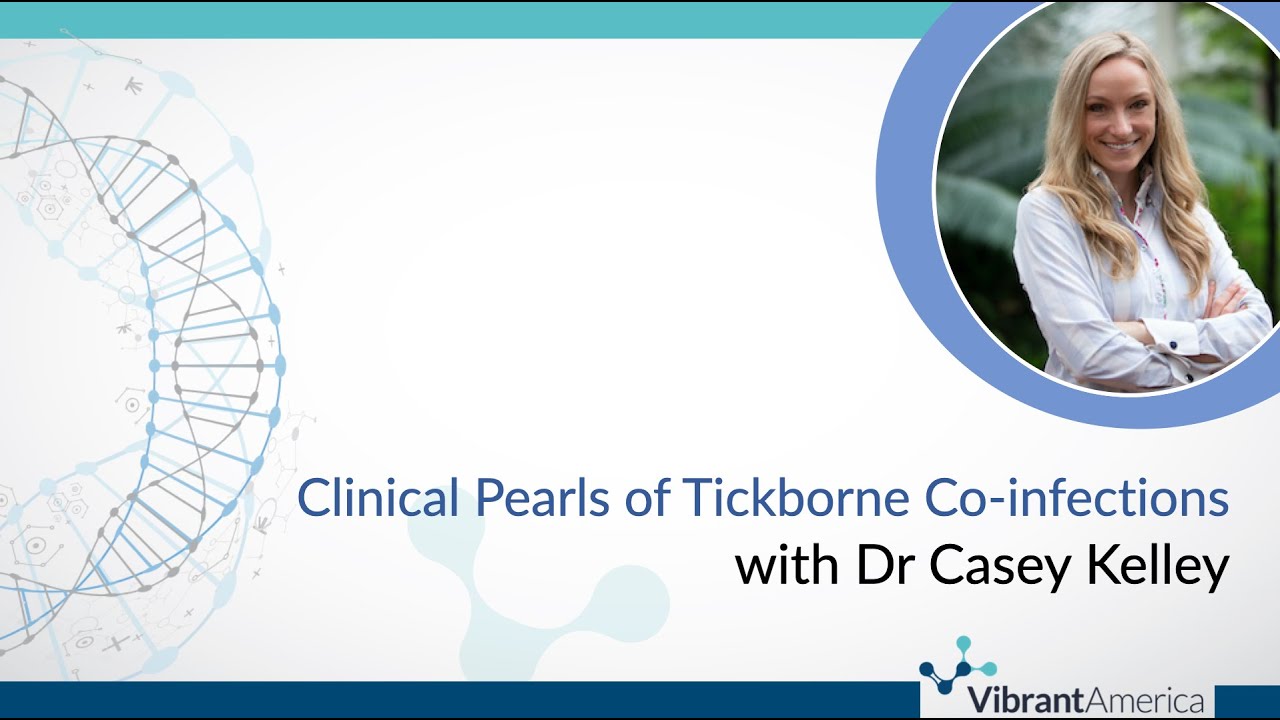 Clinical Pearls of Tickborne Co-infections with Dr Casey Kelley