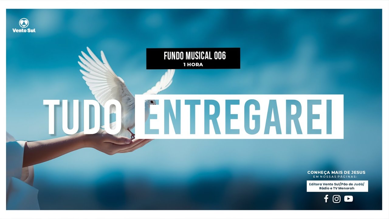 FUNDO MUSICAL 006 - Tudo entregarei!