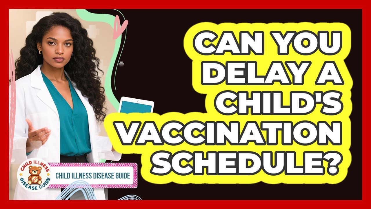 Can You Delay a Child's Vaccination Schedule?