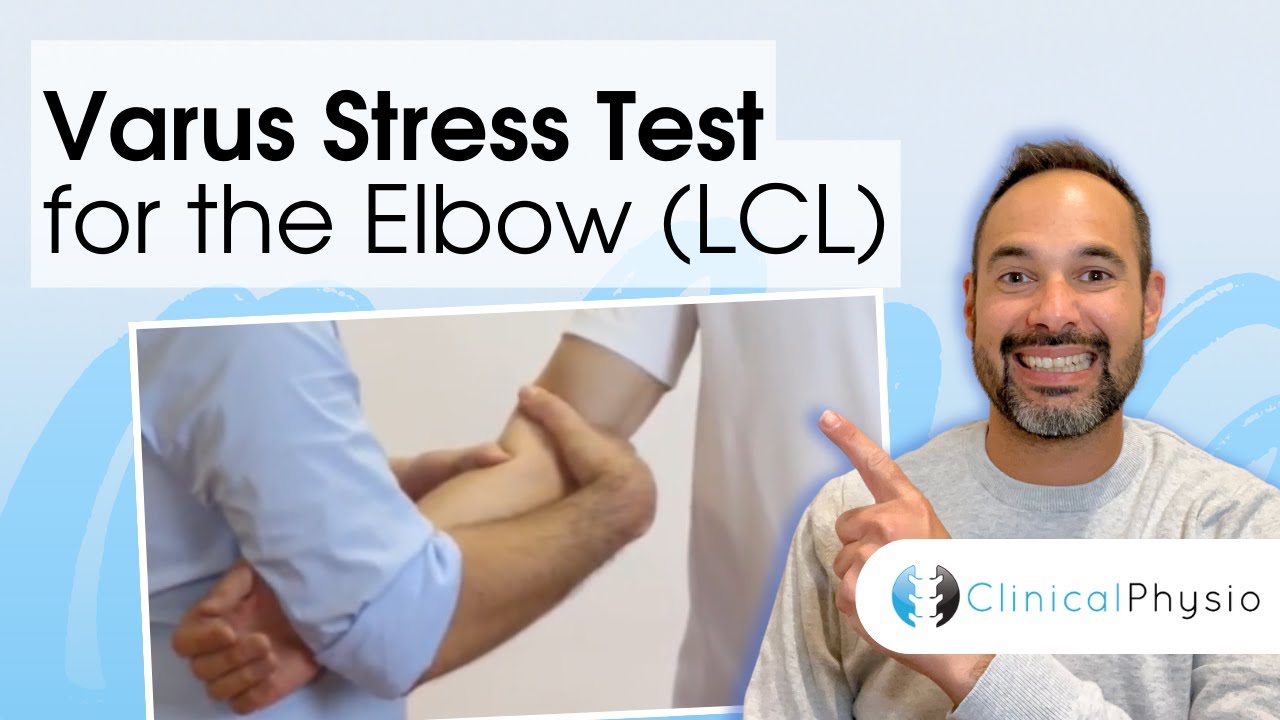 Lateral Collateral Ligament (Varus) Stress Test Elbow | Clinical Physio Premium