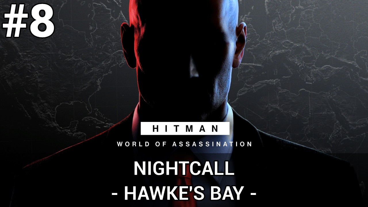HITMAN 2 | Hawke's Bay - part 8 [Hitman: World Of Assassination]