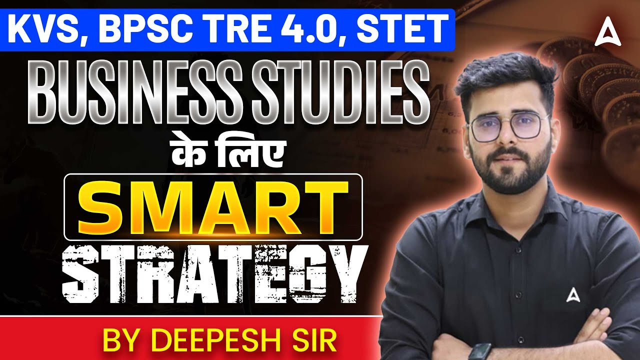 KVS | BPSC TRE 4.0 | STET: Business Studies की SMART STRATEGY 🔥 By Deepesh Sir