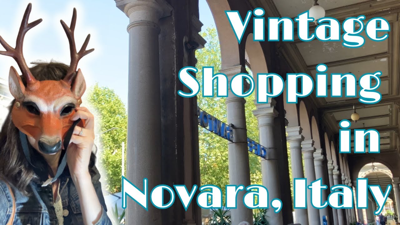 VINTAGE SHOPPING in Novara, ITALY (with sightseeing & a HAUL)