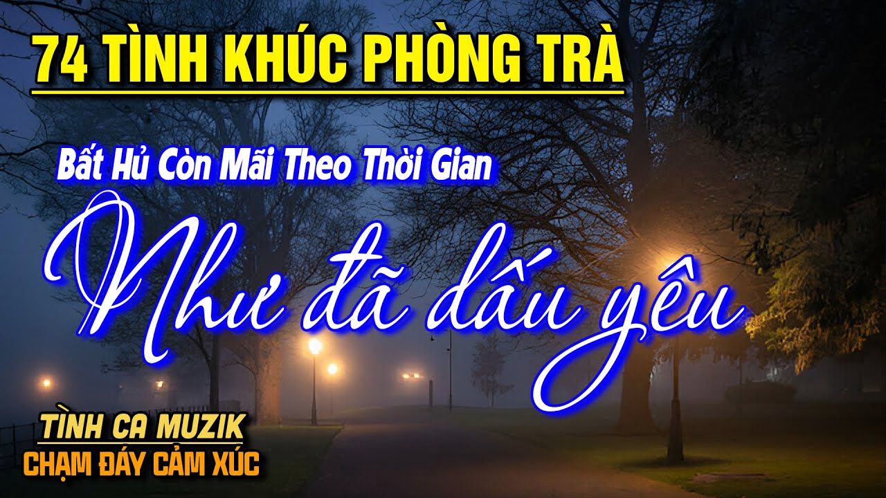 74 Bài Tình Ca Tuyển Chọn Đảm Bảo NGHE PHÊ NỔI DA GÀ ➤ Nhạc Vàng Xưa Hay Nhất Còn Mãi Theo Thời Gian
