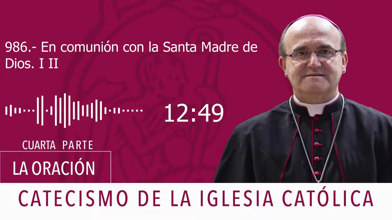 Catecismo 2673-2674. En comunión con la Santa Madre de Dios I