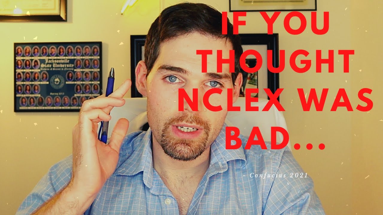 If You Thought NCLEX Was Bad... i got bad news for you.
