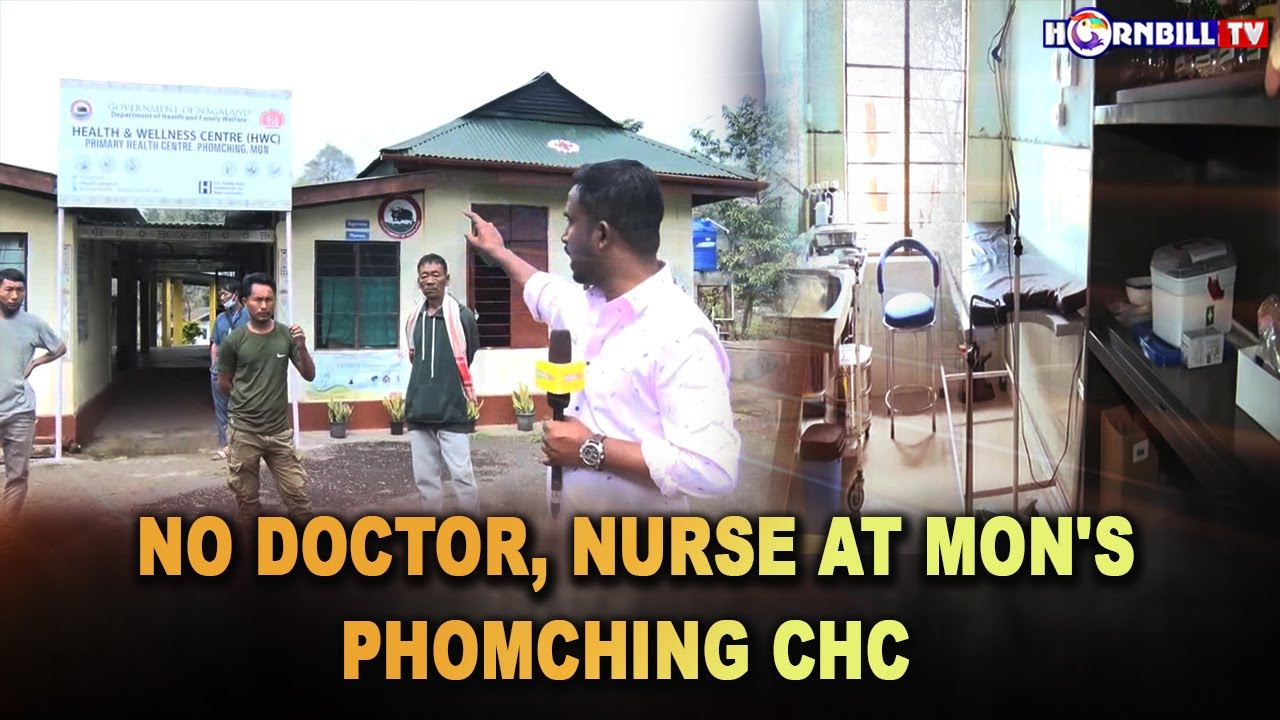NO DOCTOR, NURSE AT MON'S PHOMCHING CHC