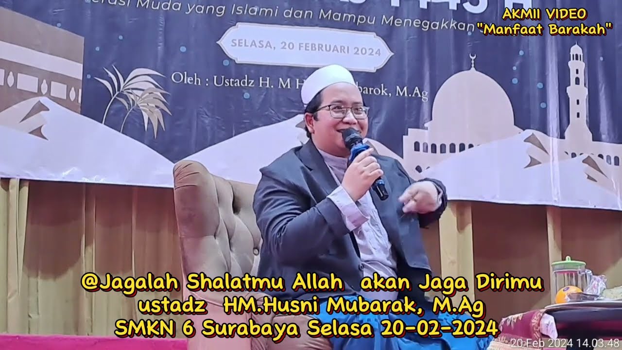 @Jagalah Shalatmu Allahlah Akan Jaga Kamu Ustadz HM.Husni Mubarak ,M.Ag SMKN 6 Surabaya 20-02-2024