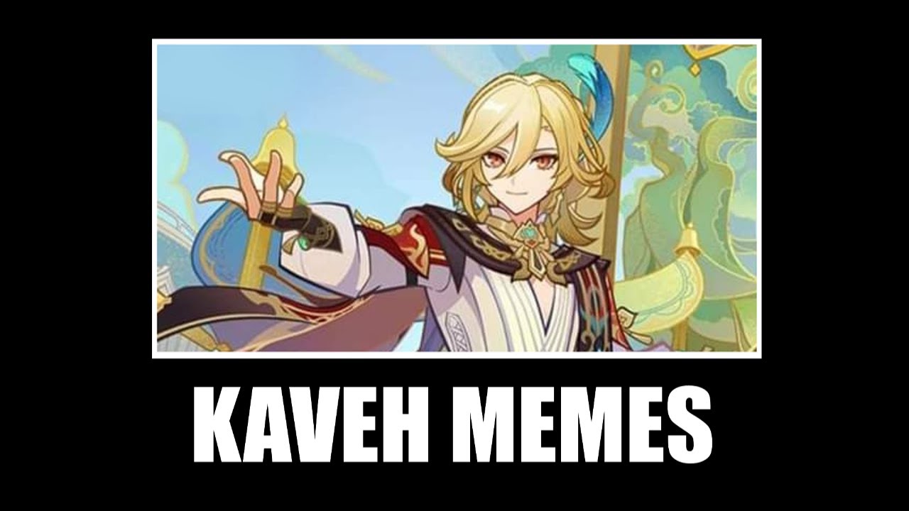 Genshin Memes About Kaveh Because He's BABYGIRL✨