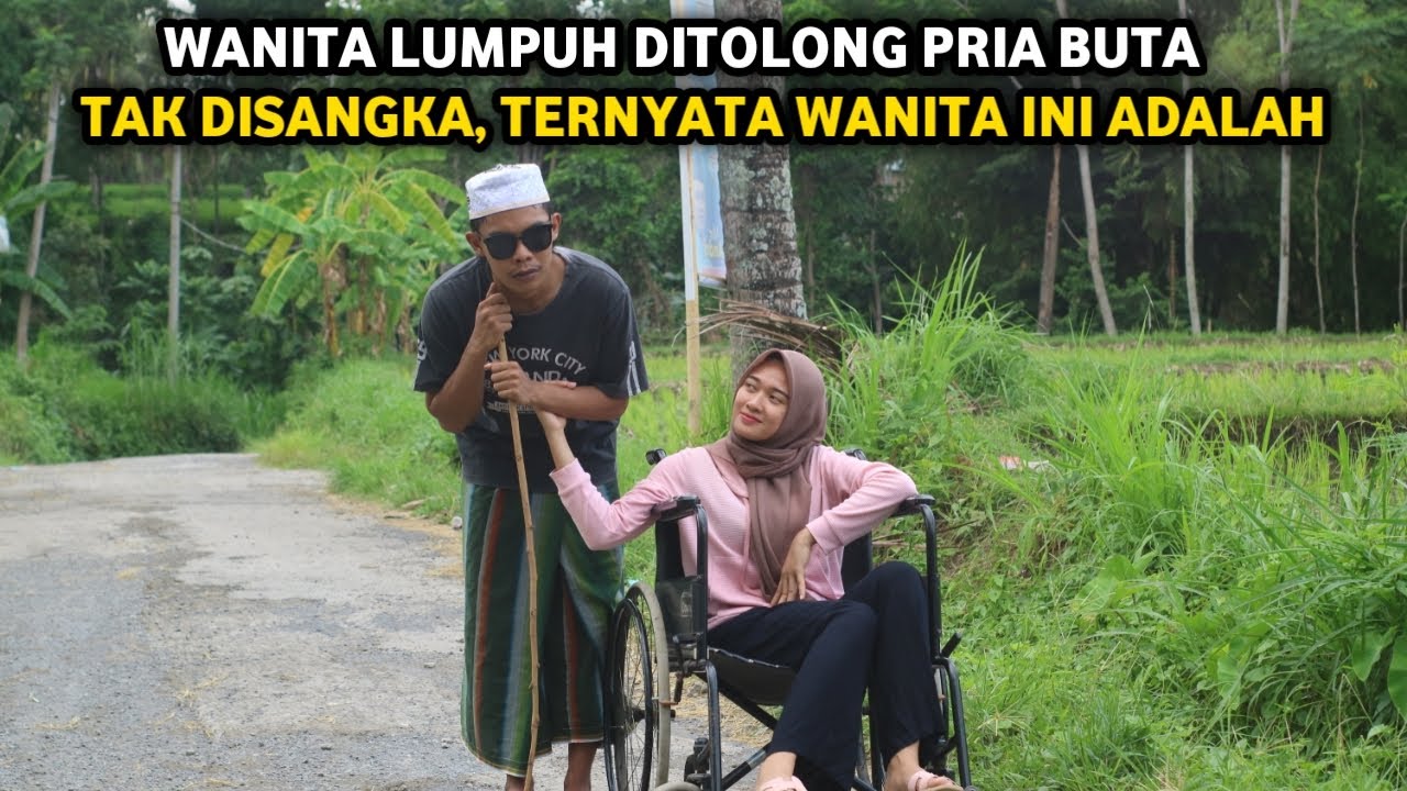 WANITA LUMPUH DITOLONG PRIA BUTA ! DIHINA HABIS HABISAN, TAK DISANGKA TERNYATA WANITA INI ADALAH