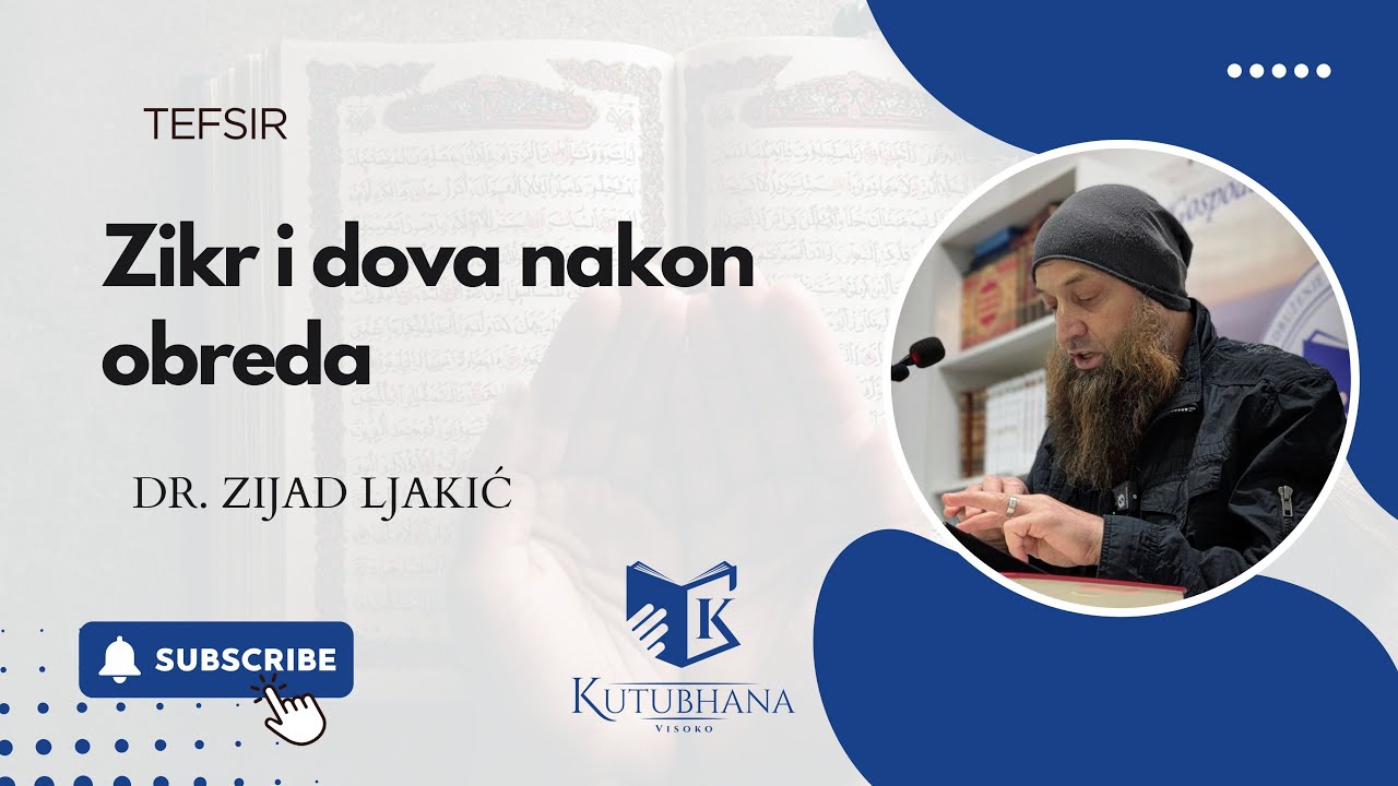 TEFSIR - Dovljenje za ahiret i dunjaluk || El-Bekare: 200-203 || dr. Zijad Ljakić