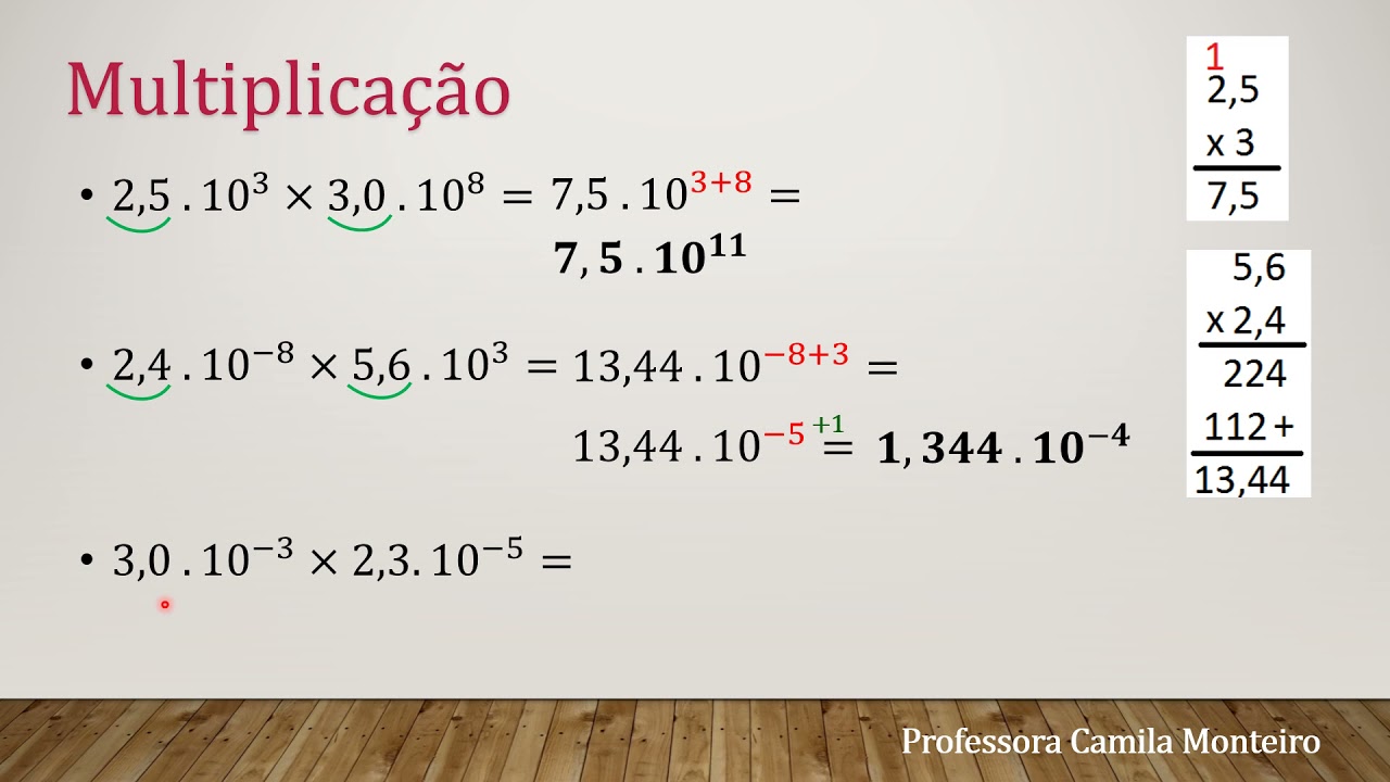 Notação científica - Multiplicação e Divisão - Profª Camila Monteiro
