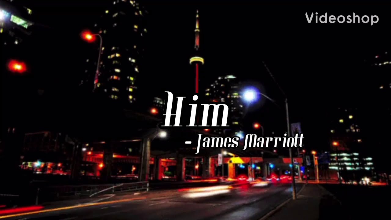 James Marriott - Him / Lyrics