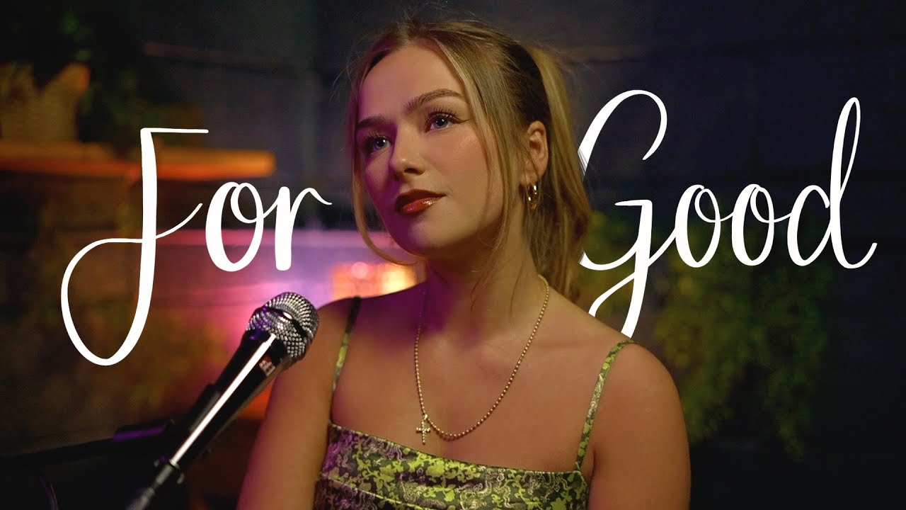For Good (From Wicked) - Connie Talbot (Cover) Ariana Grande, Cynthia Erivo
