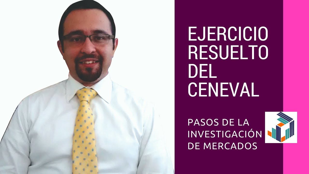 Ejercicio Resuelto del Ceneval: Investigacion de Mercados