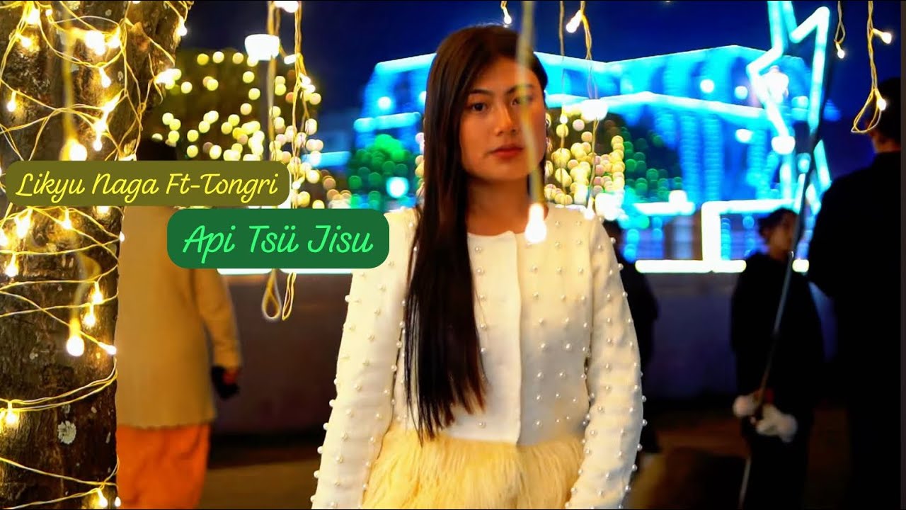 Likyu Naga Ft-Tongrila. Api Tsü Jesu. Sangtam (Christmas Song)@tongrilasangtam6345 
