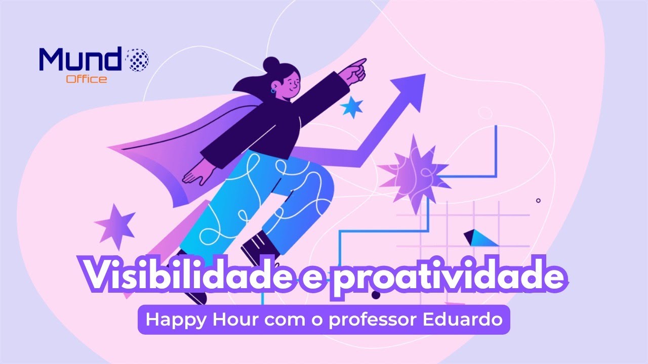 Happy Hour com o professor - Aula com o tema: Visibilidade e proatividade