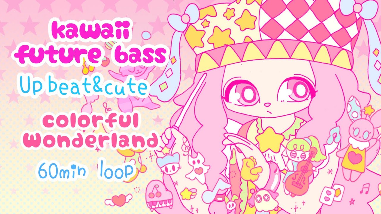 💖Upbeat Kawaii Future Bass 🌟for Work & Study  “Colorful Wonderland” | 60min Loop - chill chill bear