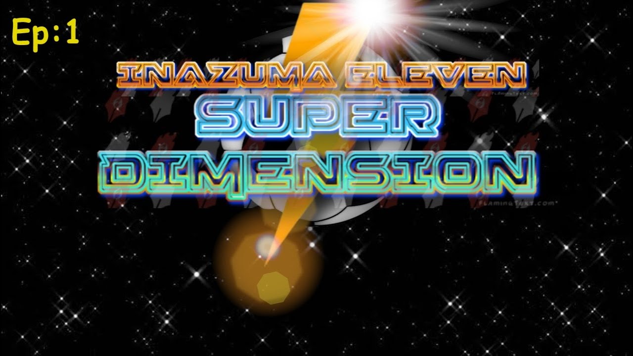 Lightning Eleven Super dimension ||  Episode 1: Prelude  || Gen ToonxAnime