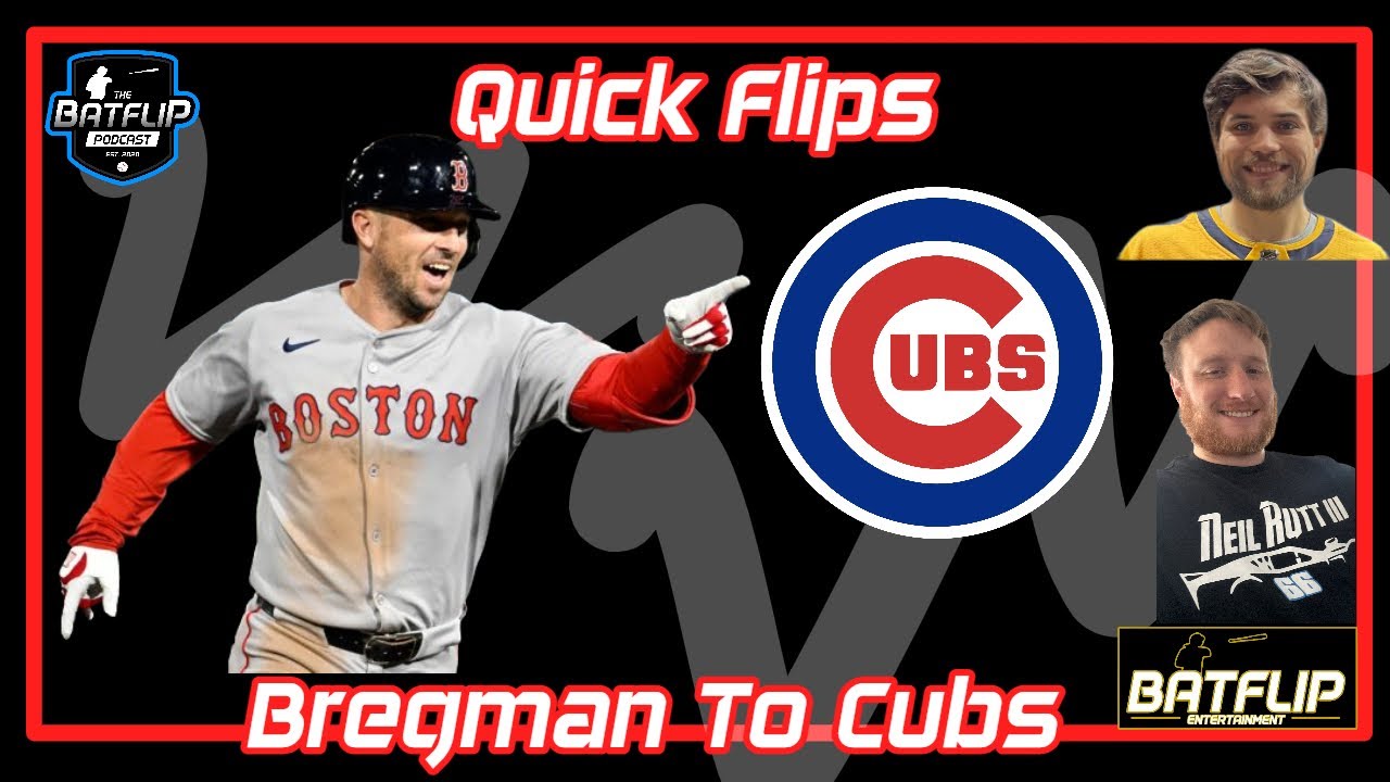 QUICK FLIPS: Alex Bregman to Chicago Cubs!
