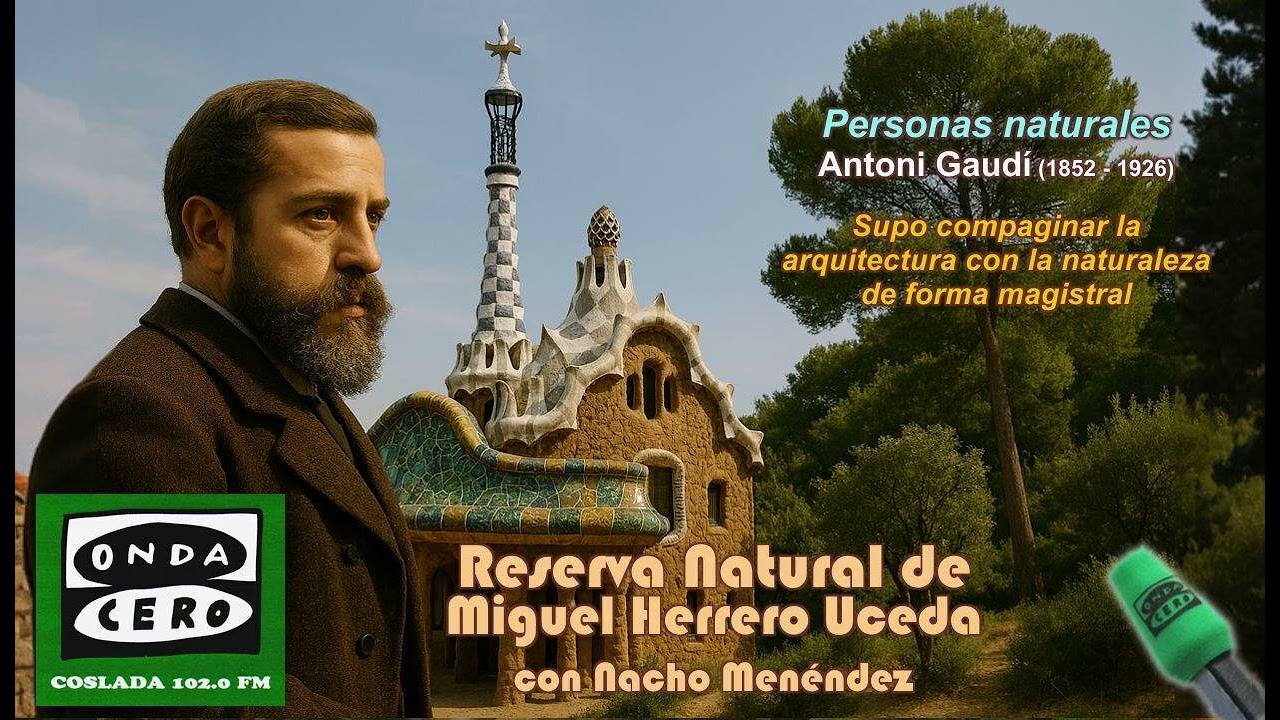 Antoni Gaudí (1852 - 1926) - Arquitectura y naturaleza