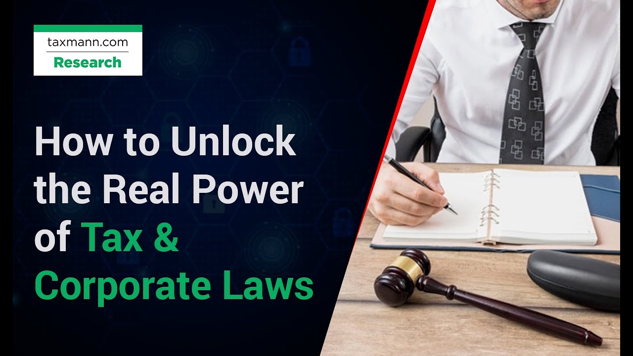 How to Unlock the Real Power of Tax & Corporate Laws? Taxmann.com | Research