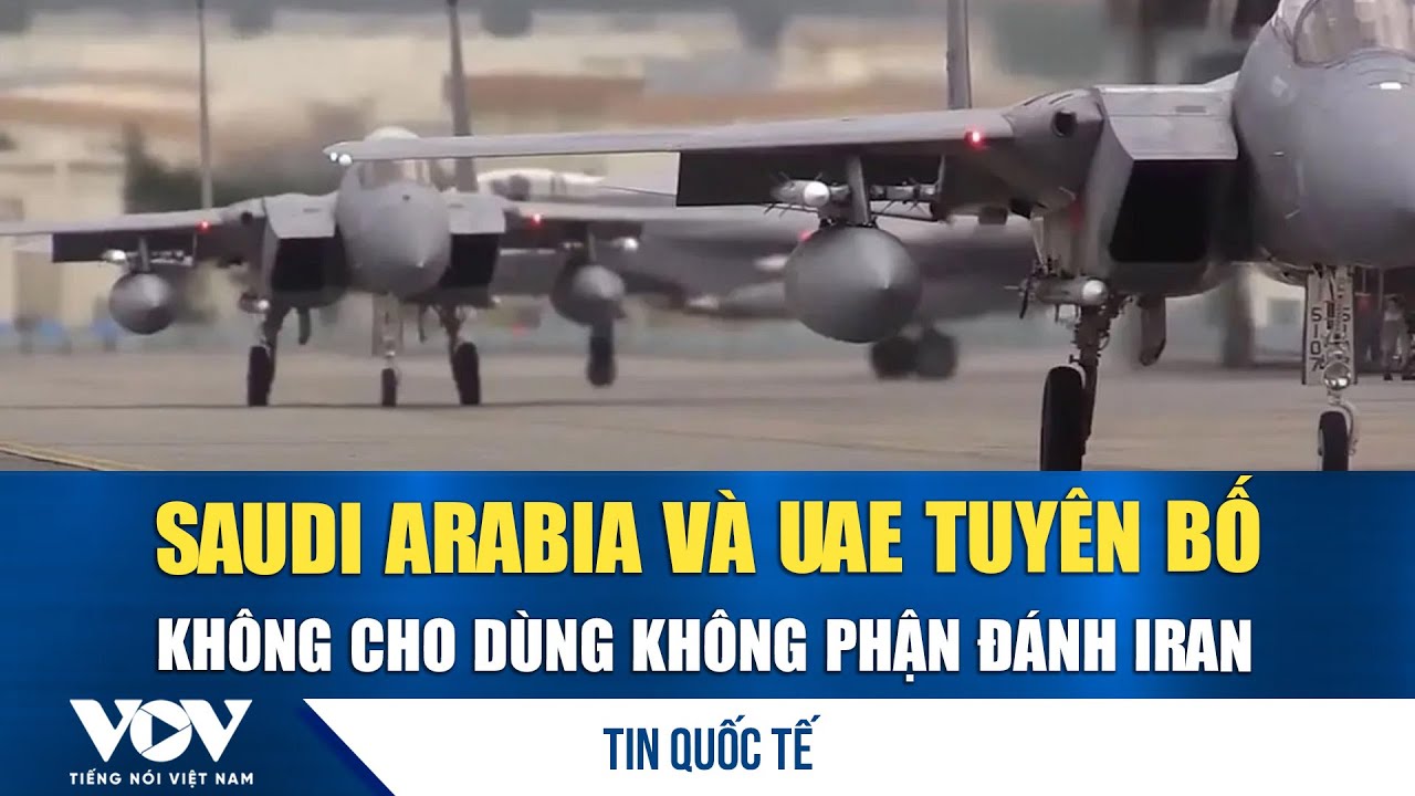 Hai đồng minh vùng Vịnh không cho phép sử dụng không phận để tấn công Iran | VOV