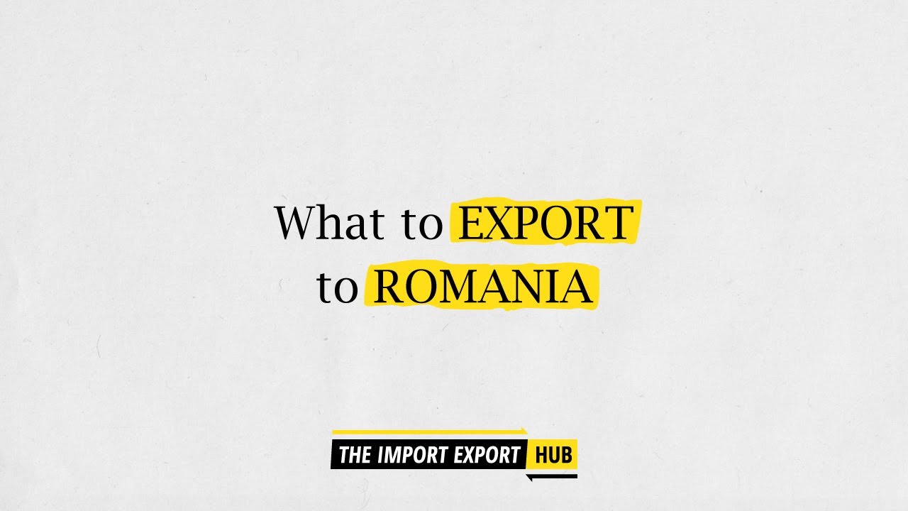 What To Export To Romania
