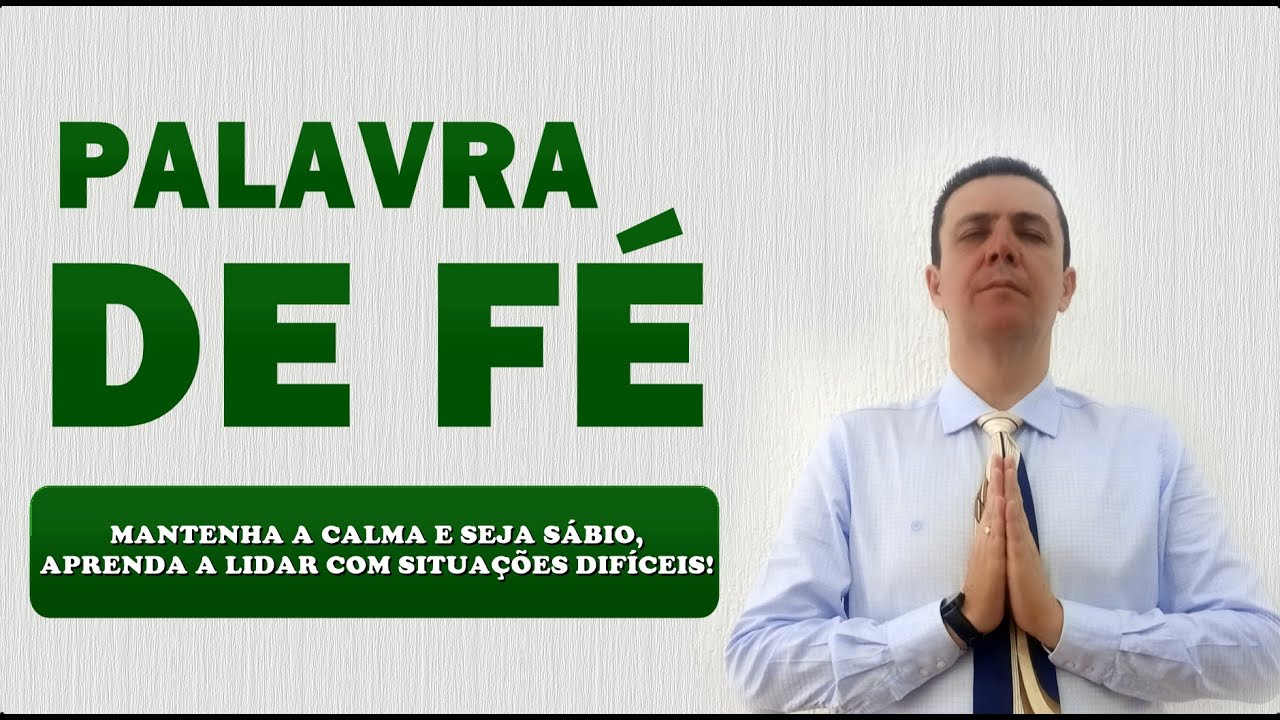 📖 PALAVRA DE FÉ MANTENHA A CALMA E SEJA SÁBIO, APRENDA A LIDAR COM SITUAÇÕES DIFÍCEIS!