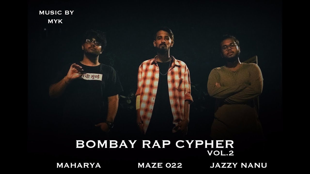 BOMBAY RAP CYPHER VOL 2.0 | NEW | 2018 | Maze 022 x Jazzy Nanu x Maharya | Prod.by  MYK Beats