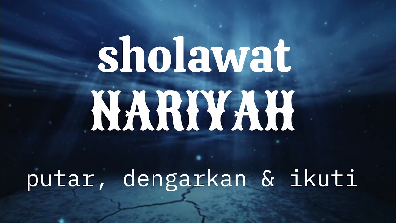 Sholawat Nariyah yang menenangkan hati 
