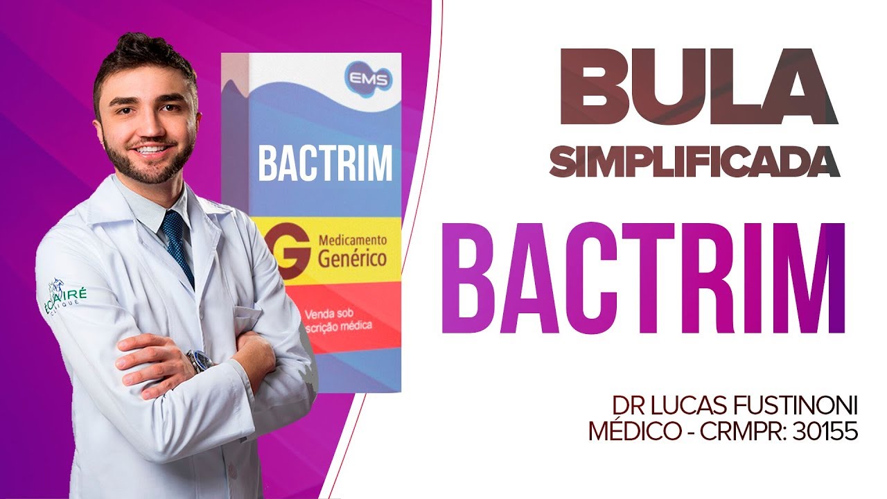 BACTRIM FUNCIONA MESMO? | BULA SIMPLIFICADA POR DR LUCAS FUSTINONI  - CRMPR 30155