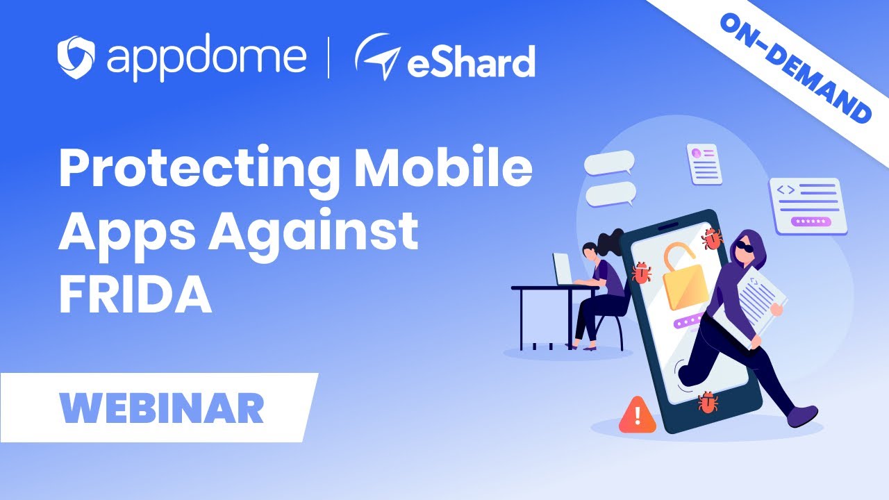 Webinar: Protecting Mobile Apps Against FRIDA | Appdome + eShard