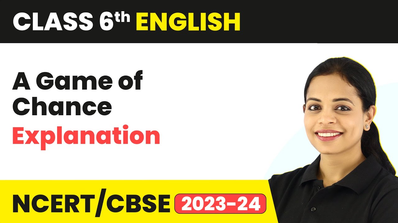 Class 6 English  Explanation | Class 6 English A Game of Chance | Class 6 English