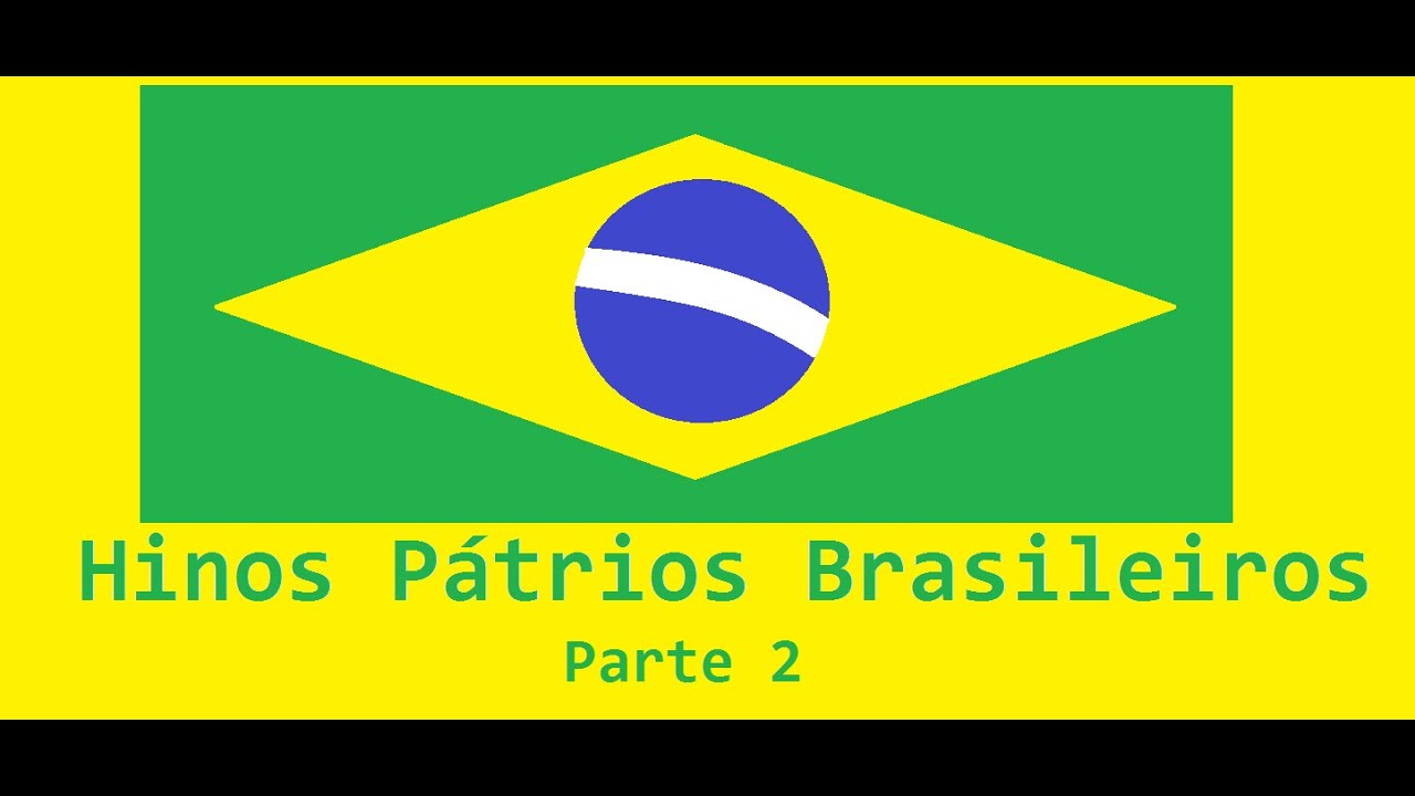Hinos Pátrios Brasileiros (Parte 2)