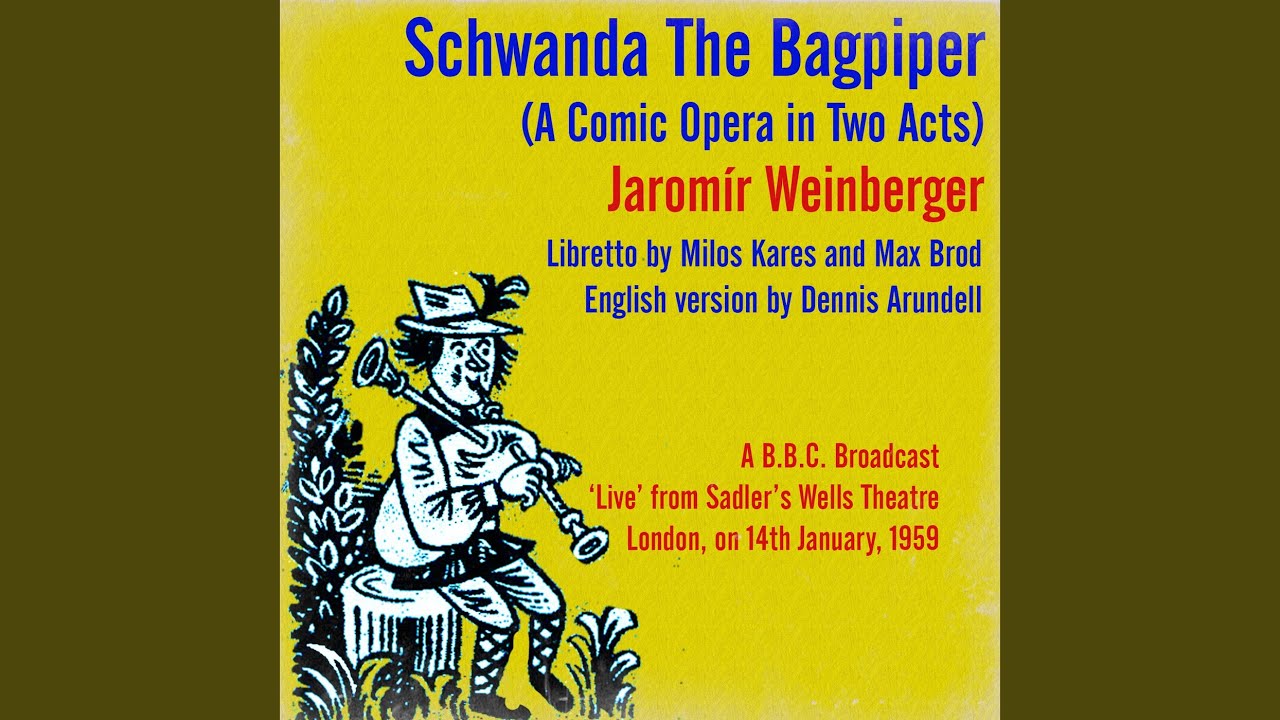Schwanda The Bagpiper, Act I: Scene 1, Schwanda&rsquo;s farm / Scene 2, In the Queen&rsquo;s Palace /...